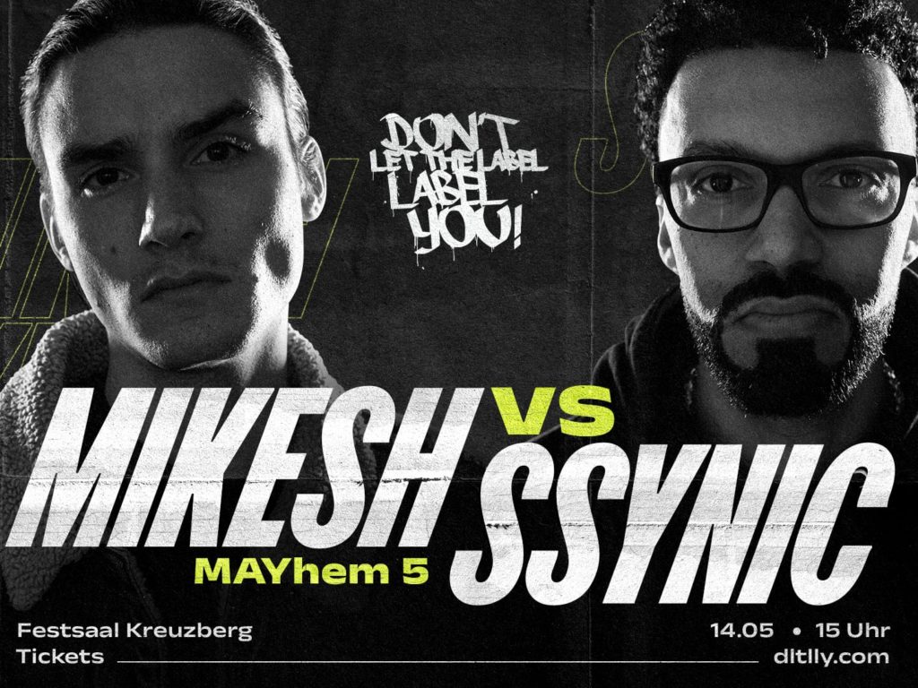 Mikesh vs. Ssynic // Mayhem 5 | 14.05.2022 | Festsaal Kreuzberg Berlin // Don't Let The Label Label You // DLTLLY.com